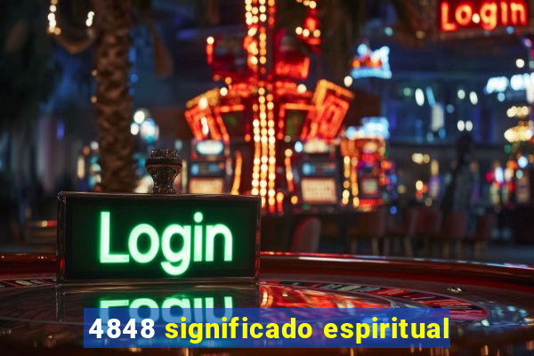 4848 significado espiritual